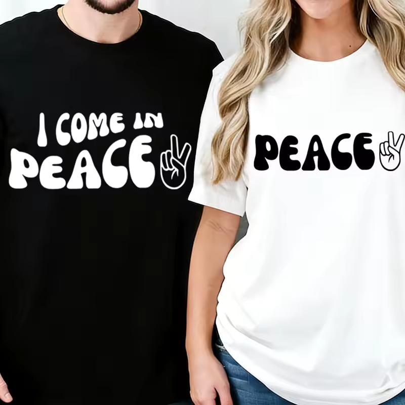 Peace/I Come in Peace Print Couple Women T-shirts Fun Letter Pattern Men T shirts His and Hers Lovers Matching Tees Gifts