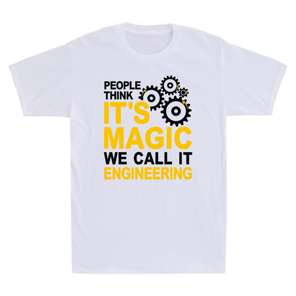 People Think Its Magic We Call It Engineering Gears Trade Career Unisexs TShirt
