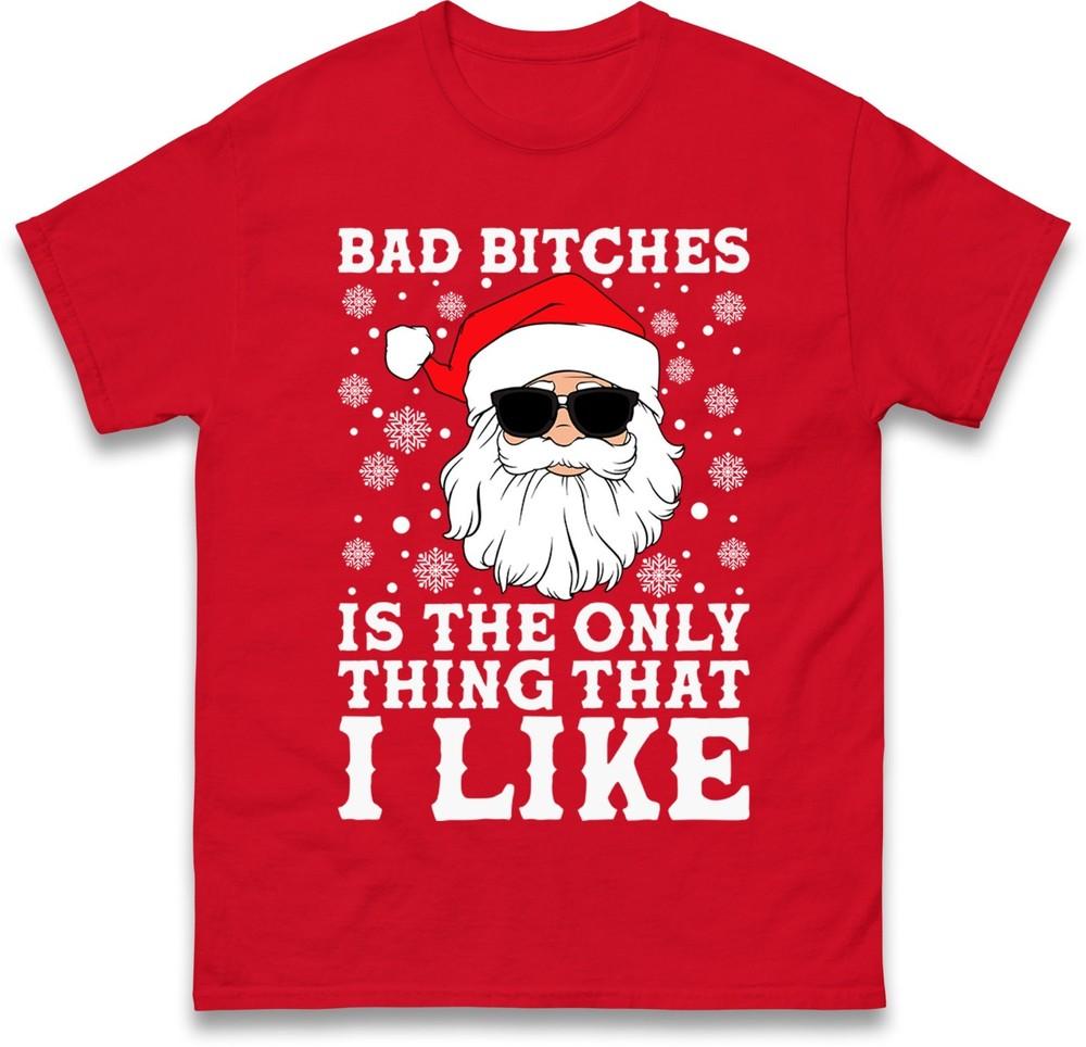Bad Bitches Santa Christmas Tshirt Funny Cool Xmas Holiday Humor Friends Top