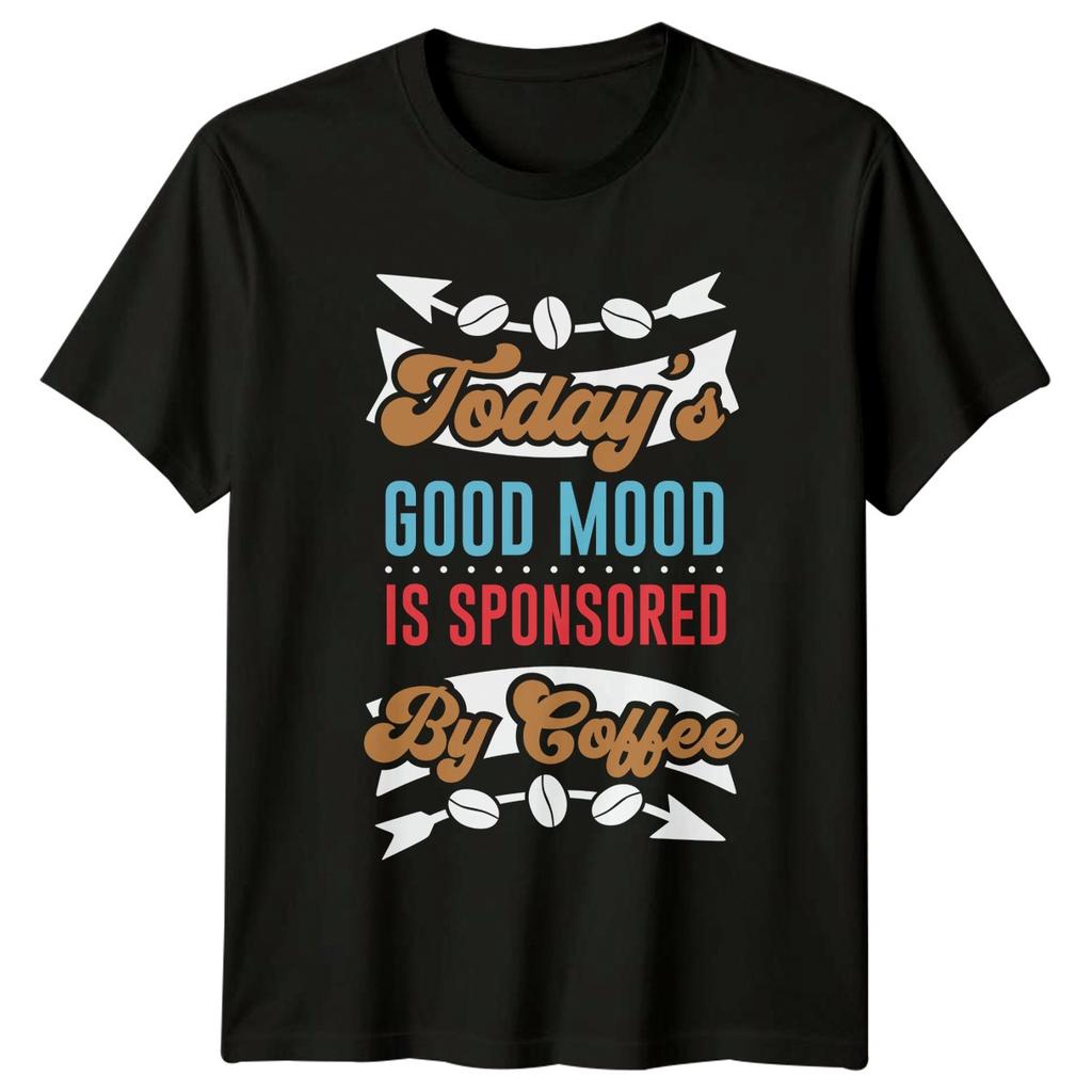 Todays Good Mood Is Sponsored T-Shirt Coffee Lovers Caffeine Birthday Gift