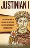 Книга Justinian I : A Captivating Guide To Justinian the Great and How This Emperor Ruled the Roman Empire