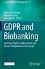 Книга GDPR and Biobanking : Individual Rights, Public Interest and Research Regulation Across Europe