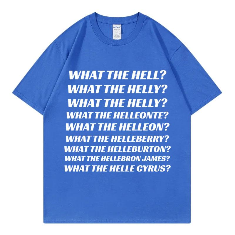 Что за черт Что за чертовщина Что за Хеллеонте Смешной Мем Футболка Унисекс Модная Повседневная Футболка Высококачественная Хлопковая Футболка