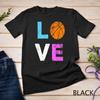 Love Basketball Team Fan Gift T-Shirt Unisex T-shirt
