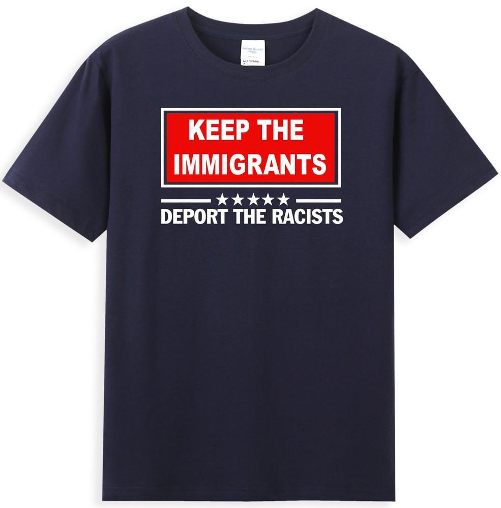 Keep The Immigrant Deport The Racist Slogan Unisexs TShirt
