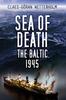 Книга Sea of Death : The Baltic, 1945