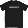 0% Conservative T-Shirt Funny Liberal Democrat Political Zero Percent Text Tee