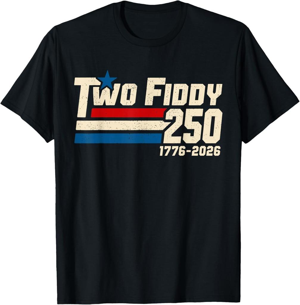 Two Fiddy 2 Fiddy 250th Anniversary 4th of July Patriotic T-Shirt