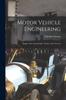 Книга Motor Vehicle Engineering; Engines (For Automobiles, Trucks, and Tractors)
