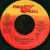 7inch Record LUKIE D - What About Us NONE Fire Ball Recor 2004 Jamaica Reggae, Ska & Dub Used