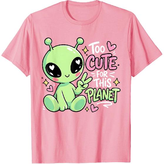 Too Cute for This Planet Cute Funny Alien Gift Girls Kids T-Shirt