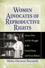 Книга Women Advocates of Reproductive Rights : Eleven Who Led the Struggle In the United States and Great Britain