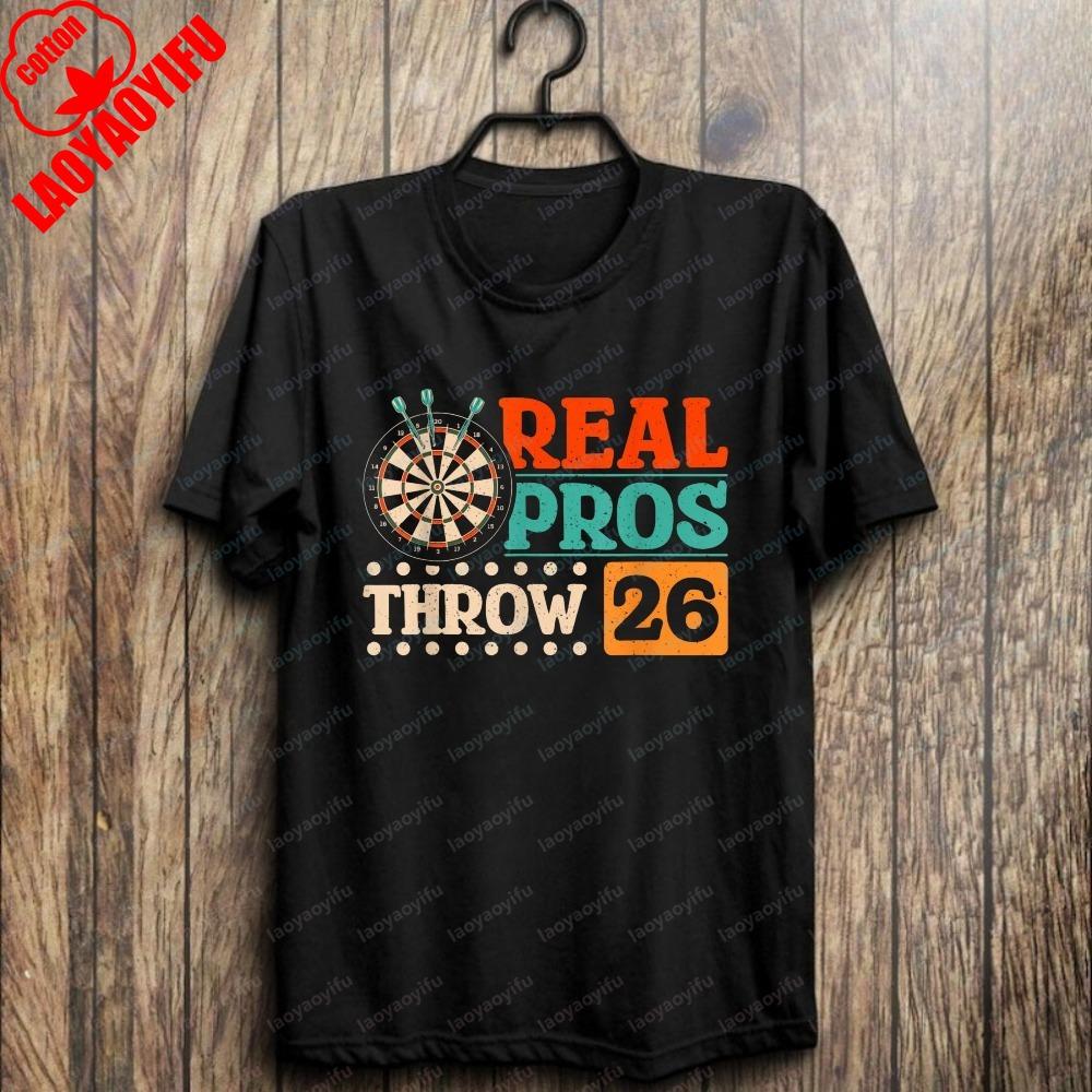 Real Pros Throw 26 Humor Dartboard Graphic Tee Gift Idea for Darts Lovers Cotton T-shirt for Unisex Summer Casual Pub Night Tops