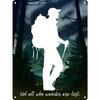 Not All Who Wander Are Lost Mini Tin Sign