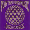 CD РАЗНЫЕ - Play That Funky Music-Disco Classic MHCP1104 Япония Соул/Фанк Б/У