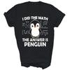 I Did The Math The Answer Is Penguin Unisex Shirt Gift