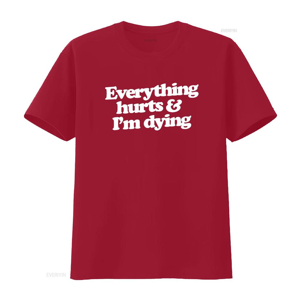 Everything hurts I m dying shirt funny gym T humor vintage Washed fashion Versatile Stylish Casual streetwear Comfortable Soft