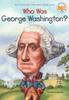 Книга Who Was George Washington?