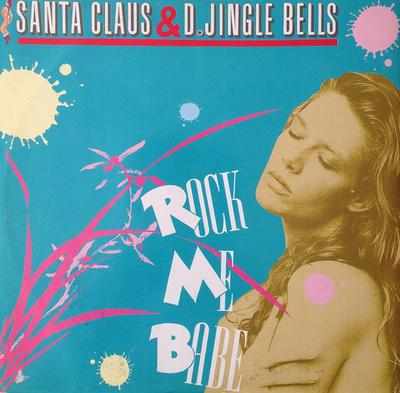 12-дюймовая пластинка SANTA CLAUS & D'JINGLE BELLS - Rock Me Babe ARD1102 Asia Records 1990 Италия Танцевальная и электронная Музыка Б/у