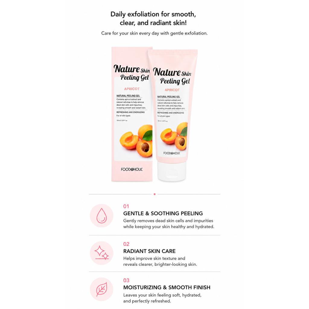 FOODAHOLIC Nature Skin Apricot Peeling Gel 150ml – Gentle Exfoliating & Radiance Skin-Smoothing Care