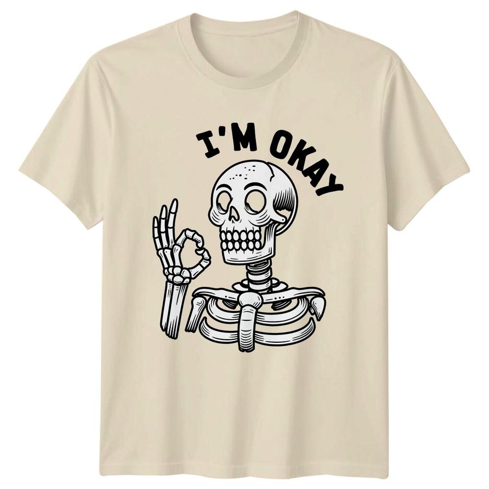 Im Okay TShirt Sarcastic Funny Skeleton Gift For Him And Her
