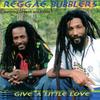 CD REGGAE BUBBLERS - Give A Little Love RBBLCD0904 Reggae Bubblers 2004 US Регги, Ска и Даб