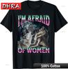 Я боюсь женщин Смешная футболка-мем про оборотня волка Бутлег Дерзкая Классическая Эстетичная Одежда Свежая Уникальная Городская Футболка Хлопок
