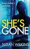 The Shes Gone A Gripping Psychological Thriller 1 The Detective Jo Boden Case Fi by Susan Wilkins - Paperback Book
