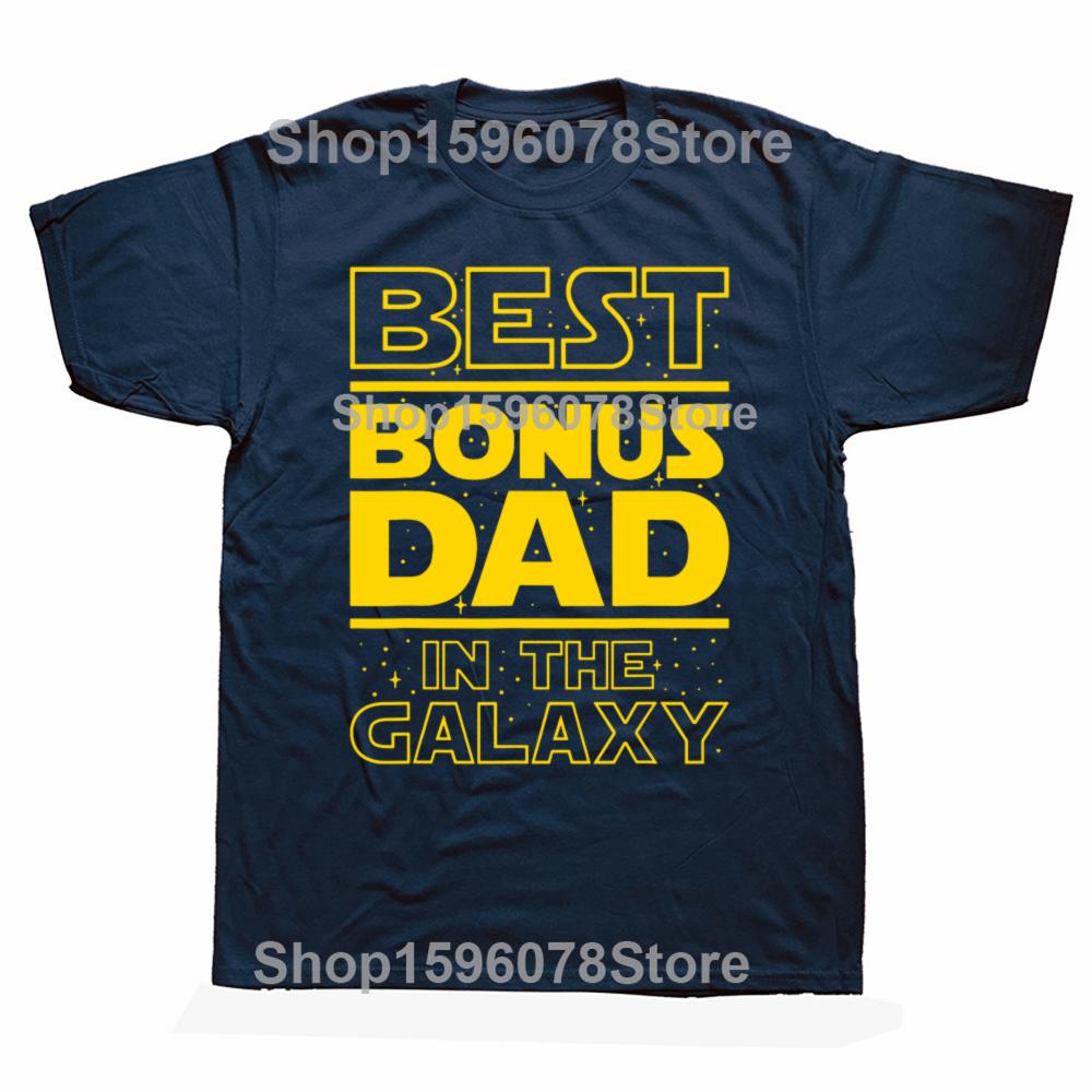 Funny Best Bonus Dad In The Galaxy Stepfather Stepdad Grandpa T Shirts Cotton Streetwear Short Sleeve Birthday Gifts Tshirt Men