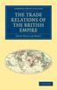 Книга The Trade Relations of the British Empire