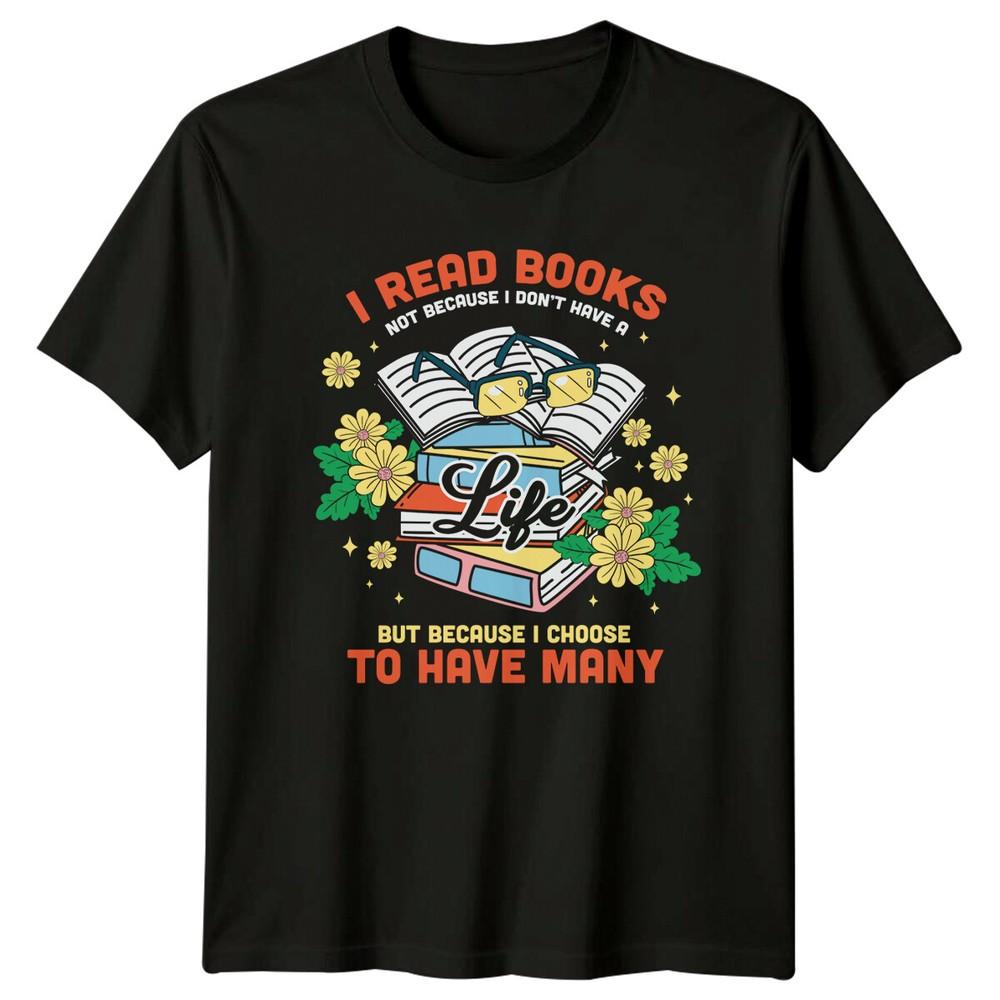 I Read Books To Have Unisexy Lives Reader Hobby TShirt
