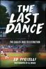 Книга The Last Dance : The Eagles' Rise To Extinction