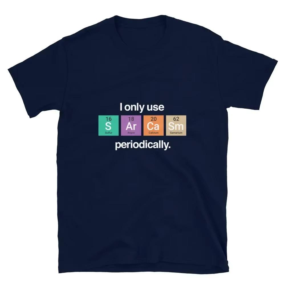 I Only Use Sarcasm Periodically Funny Chemistry Science T Shirt Comfortable Breathable and Soft Fashionable Mens Clothing