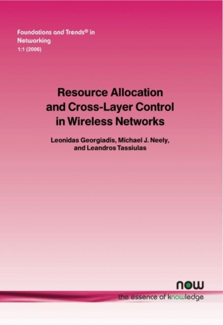 The Resource Allocation and Cross Layer Control In Wireless Networks Book