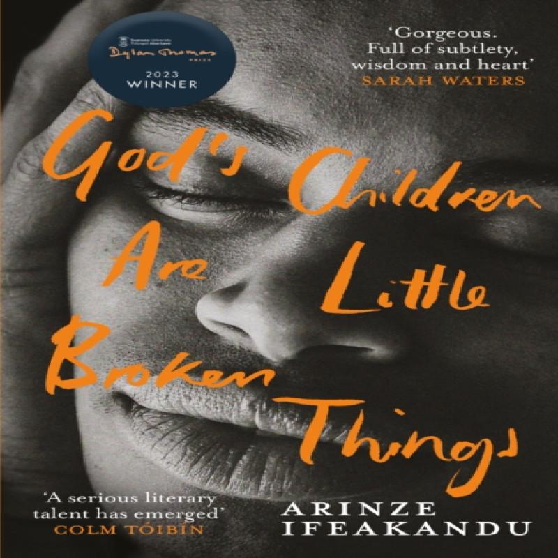 Gods Children Are Little Broken Things by Arinze Ifeakandu Paperback Book 9781399606271