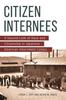Книга Citizen Internees : A Second Look At Race and Citizenship In Japanese American Internment Camps