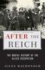 Книга After The Reich: The Brutal History Of The Allied Occupation By Nill - Paperback