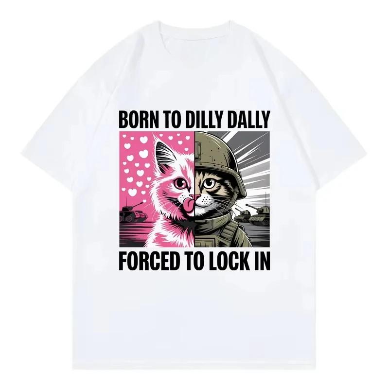 Рожден в Dilly Dally Вынужден запереть веселье Любитель кошек Футболка Повседневная Модная Футболка С Коротким Рукавом для Всех Мужчин и Женщин