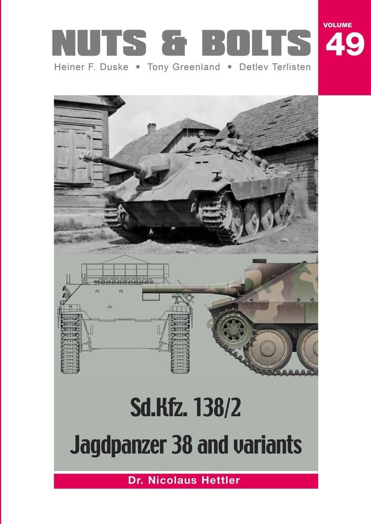 Nuts Bolts Tank Destroyer 38 Hetzer and its Derivatives Model Reference Book & Sd.Kfz.138/2 Vol.49