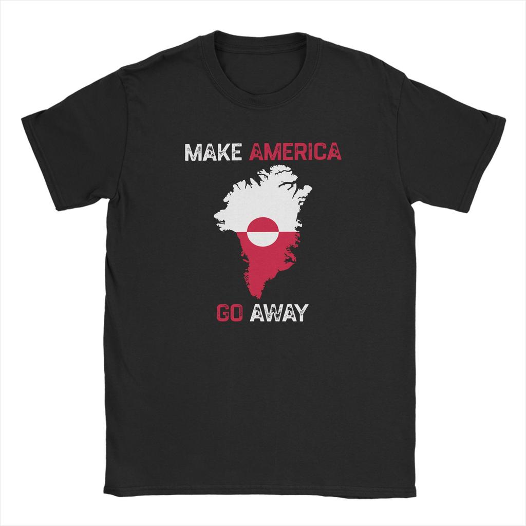 Streetwear TShirt Make America Go Away I Stand With Greenland T Shirts Pure Cotton Tee Shirt for Unisex Y2K Short Sleeve Clothing