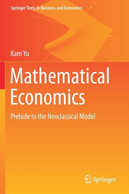 The Mathematical Economics : Prelude To the Neoclassical Model Book