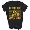 A Little Dirt Never Hurt Motor Bike Dirtbike Racing Biker Unisex Shirt Gift