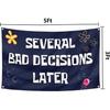 Several Bad Decisions Later Flag 3x5 Ft Cool Funny Tapestry for College Dorm Room Guys Man Cave Frat Bedroom