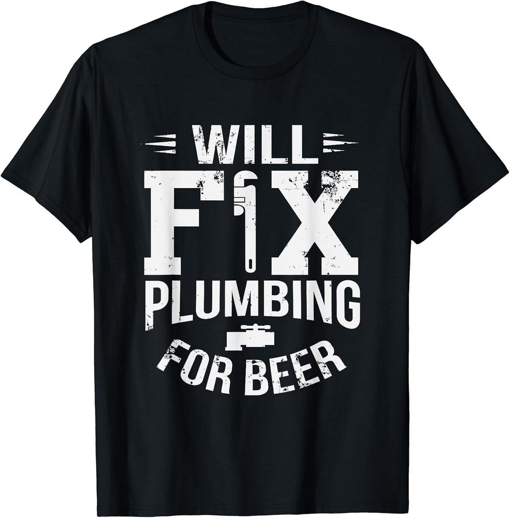 Humorous Plumber T-Shirt: "Will Fix Plumbing for Beer"