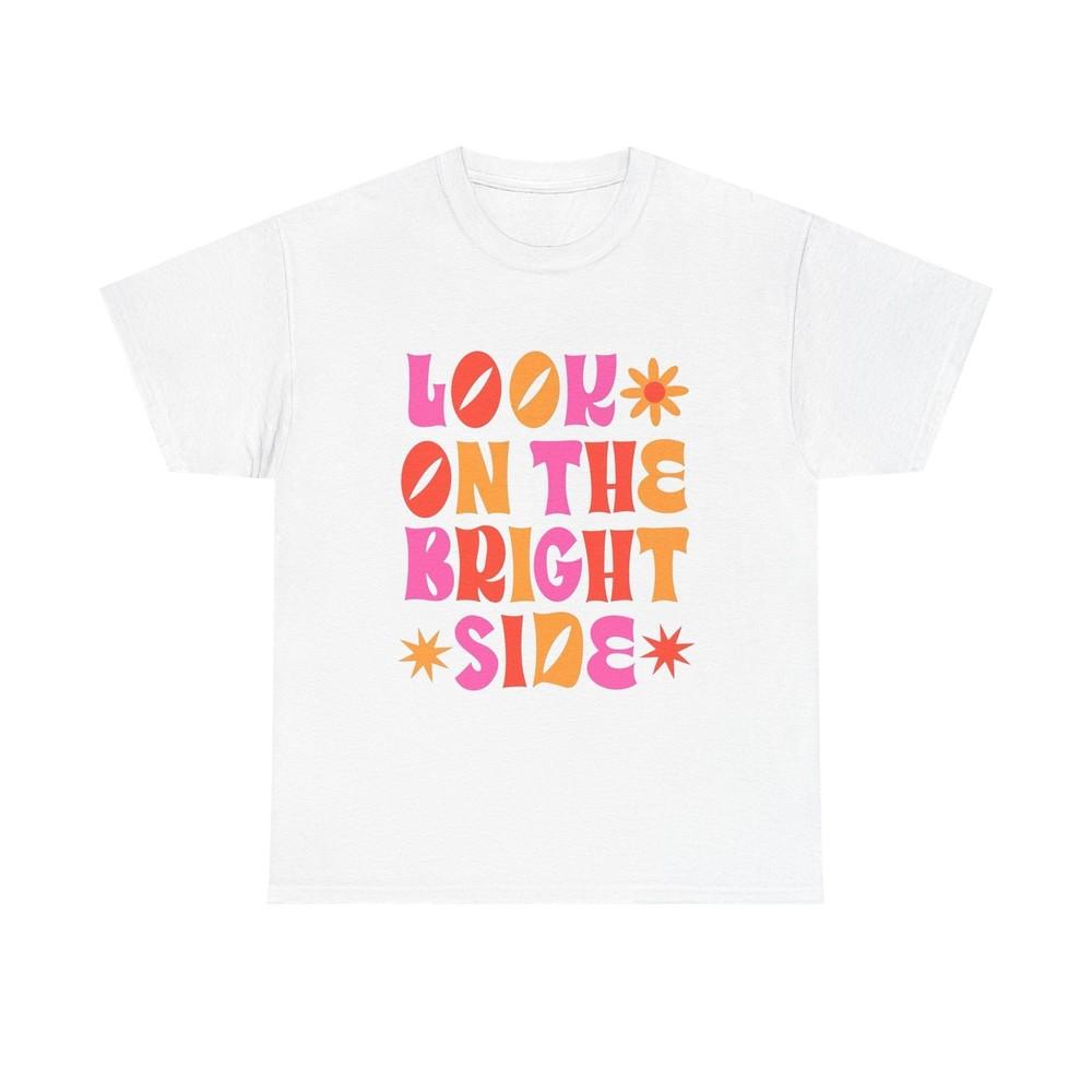 Look On The Bright Side Graphic T Shirt Unisex Cotton Tee - New Gift - Tee