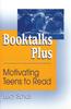 Книга Booktalks Plus : Motivating Teens To Read