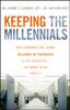 Книга Keeping The Millennials : Why Companies Are Losing Billions In Turnover To This Generation- and What To Do About It