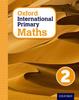 The Oxford International Primary Maths First Edition 2 Book