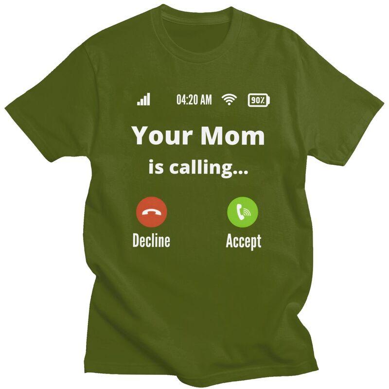 Trendy Your Mom Is Calling T Shirt Unisex Pure Cotton Tshirt Casual Tee Tops Streetwear Tshirts For Husband Boyfriend