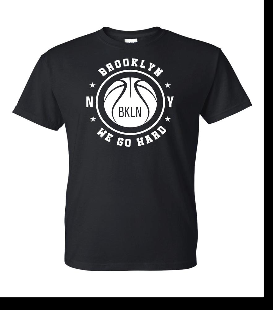 Brooklyn Nets We Go Hard T-Shirt BKLN - Sizes S-5XL & Youth Kids Unisex T-Shirt